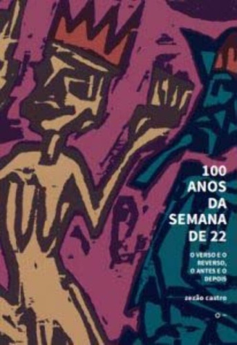 100 Anos Da Semana De Arte Moderna...1ªed.(2021) - Livro