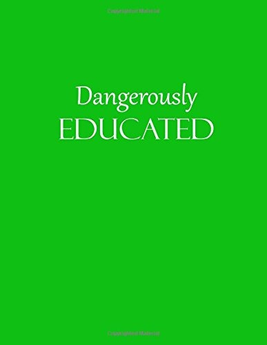 Dangerously Educated Dangerously Educated Lined Journal Note