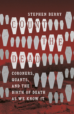 Libro Count The Dead: Coroners, Quants, And The Birth Of ...