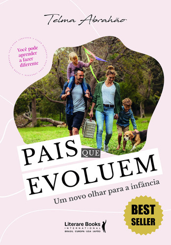 Pais Que Evoluem: Um Novo Olhar Para A Infância, De Telma Abrahão. Editora Literare Books - Ser Mais, Capa Mole Em Português