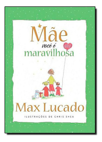 Mae, Voce E Maravilhosa, De Max, Lucado. Editora Thomas Nelson Brasil Em Português