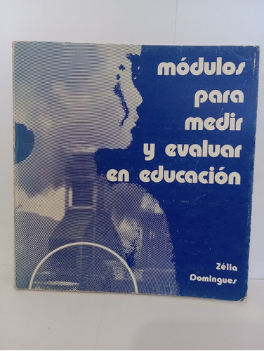 Módulos Para Medir Y Evaluar En Educación Zelia Domínguez 