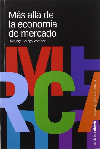 Libro Mas Alla De La Economia De Mercado De Gallego Martinez