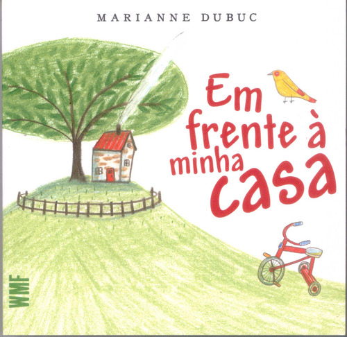 Libro Em Frente A Minha Casa 02ed 21 De Dubuc Marianne Wmf