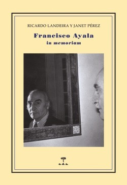Libro Francisco Ayala In Memoriam De Ediciones De Aqui