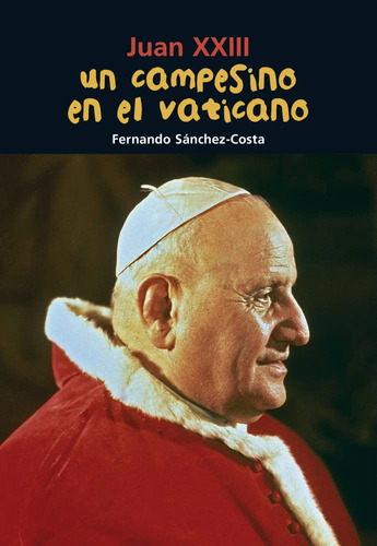 Un Campesino En El Vaticano: Juan Xxiii 61mhx