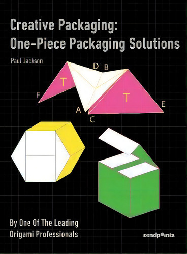 Creative Packaging: One-piece Packaging Solution : One-piece Packaging Solution, De Paul Jackson. Editorial Sendpoints, Tapa Blanda En Inglés