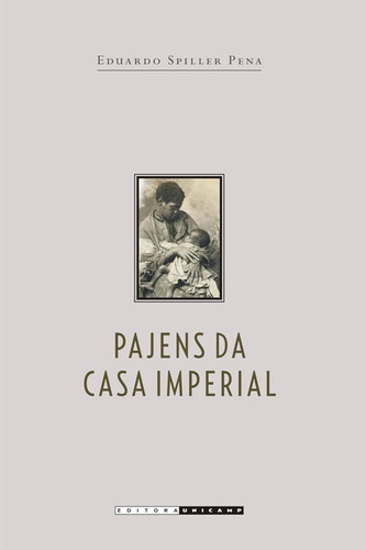 Pajens Da Casa Imperial, De Pena. Editora Unicamp, Capa Mole Em Português, 2005