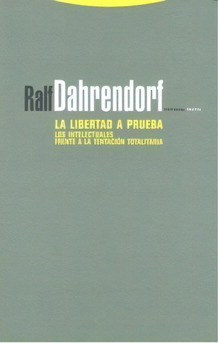 La Libertad A Prueba, De Dahrendorf, Ralf. Editorial Trotta, S.a., Tapa Blanda En Español