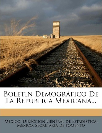 Libro Boletin Demogr Fico De La Rep Blica Mexicana... - M...