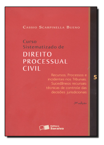 Curso Sistematizado De Direito Processual Civil - Vol.5, De Cassio  Scarpinella Bueno. Editora Saraiva (juridicos) - Grupo Saraiva, Capa Dura Em Português