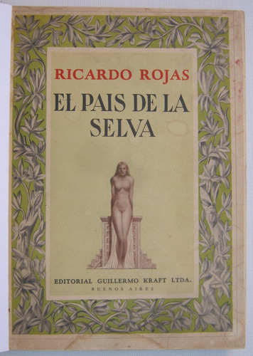 El Pais De La Selva Relatos Bosques Argentinos Ricardo Rojas