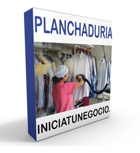 Kit Imprimible - Como Abrir Una Planchaduria - Negocio