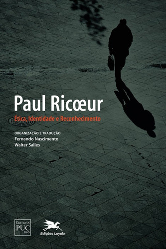 Paul Ricoeur - Ética, identidade e reconhecimento, de Salles, Walter Ferreira. Editora Associação Jesuítica de Educação e Assistência Social - Edições Loyola, capa mole em português, 2013