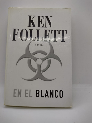 En El Blanco - Ken Follett - Grijalbo - Usado 