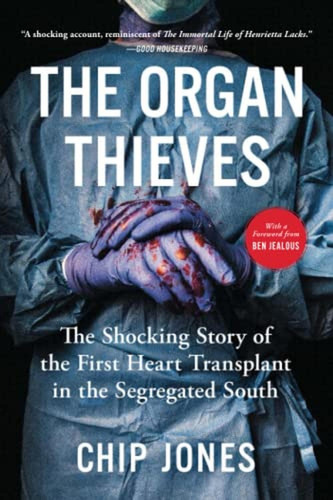 The Organ Thieves: The Shocking Story Of The First Heart Tra