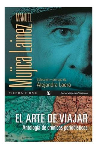 El Arte De Viajar - Mujica Lainez