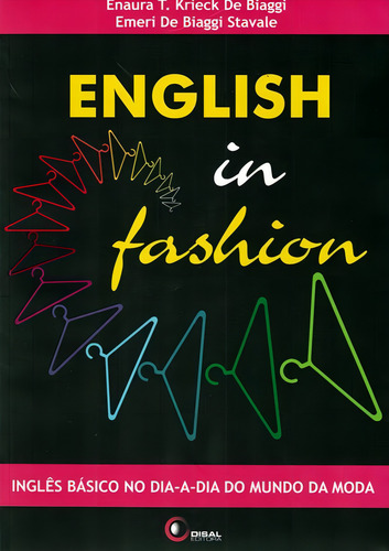 English in fashion: Inglês básico no dia-a-dia do mundo da moda, de Biaggi, Enaura T. Krieck de. Editorial Bantim Canato E Guazzelli Editora Ltda, capa mole em português/inglês, 2006