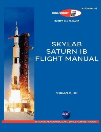 Saturn Ib Flight Manual (skylab Saturn 1b Rocket) - Nasa ...