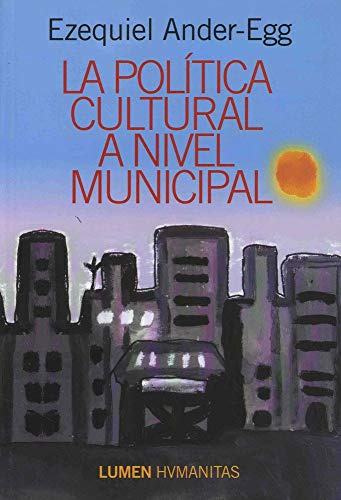 Libro La Política Cultural A Nivel Municipal De Ezequiel And