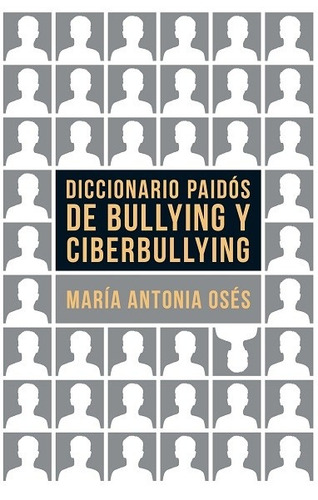 Diccionario Paidós De Bullying Y Ciberbullying - Osés María