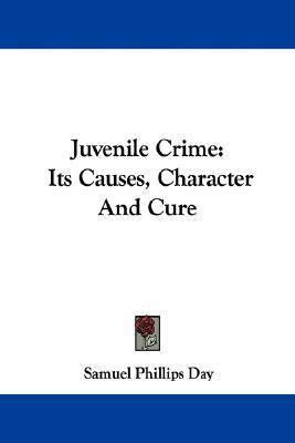 Libro Juvenile Crime : Its Causes, Character And Cure - S...
