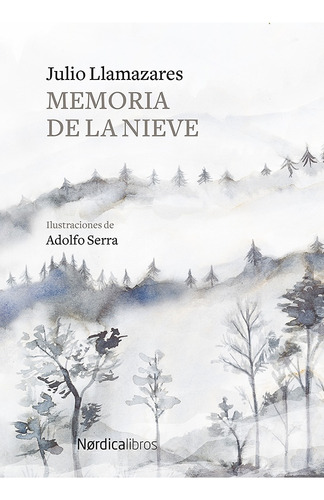 Memoria De La Nieve - Julio Alonso Llamazares