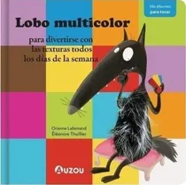 Comprar Lobo Multicolor Para Divertirse Con Las Texturas Todos Los D, De No Aplica. Editorial S\u002Fd, Tapa Tapa Blanda En Español