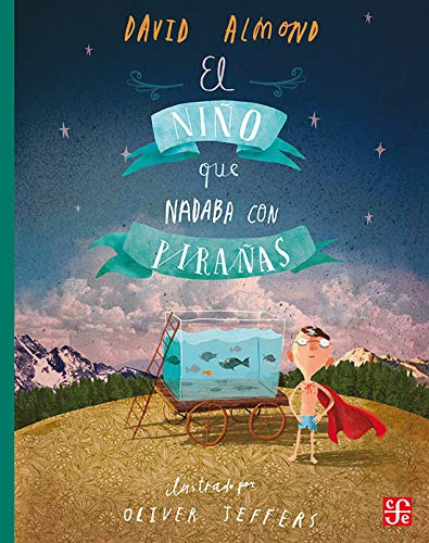 El Niño Que Nadaba Con Pirañas, Jeffers / Almond, Ed. Fce