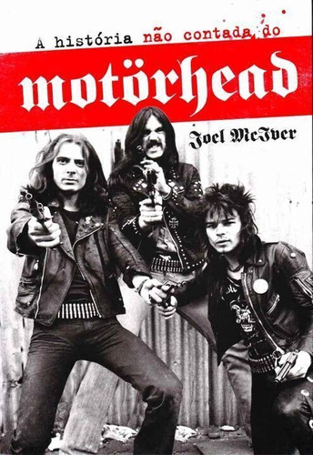 A História Não Contada Do Motorhead