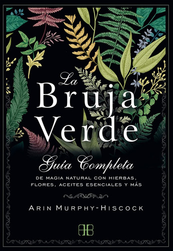 La Bruja Verde Guía Completa_arin Murphy_hiscock