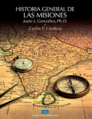 Libro : Historia General De Las Misiones - Gonzalez, Justo.