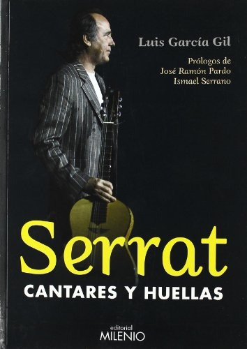 Serrat Cantares Y Huellas, Luis García Gil, Milenio