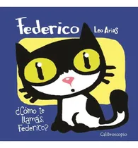 Comprar Federico - ¿cómo Te Llamás Federico? - Leo Arias. Calibrosc