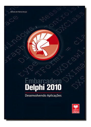 Delphi 2010: Desenvolvendo Aplicações, De Adriana De Fatima Araujo. Editorial Viena, Capa Mole Em Português