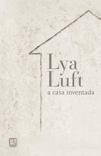 A casa Inventada, de Luft, Lya. Editora Record Ltda., capa mole em português, 2017