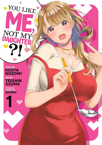 Libro: ¡¿te Gusto, No Mi Hija?! (manga) Vol. 1