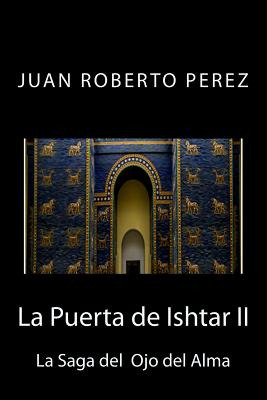 Libro La Puerta De Ishtar Ii - Perez, Juan Roberto