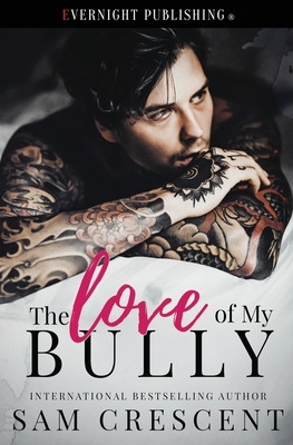Libro The Love Of My Bully - Crescent, Sam