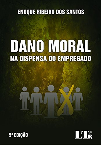 Libro Dano Moral Na Dispensa Do Empregado De Enoque Ribeiro