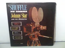 Comprar Lp Johnny Star S Shuffle No Cinema (toca Perfeito)
