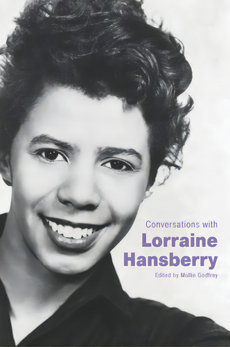 Conversations With Lorraine Hansberry, De Godfrey, Mollie., Vol. 1. Editorial Univ Pr Of Mississippi, Tapa Dura En Inglés