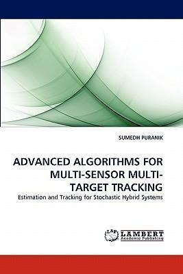 Advanced Algorithms For Multi-sensor Multi-target Trackin...