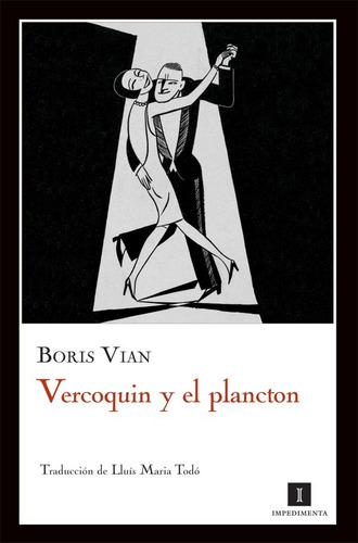 Vercoquin Y El Plancton - Boris Vian - Ed. Impedimenta