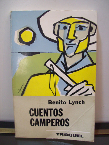 Adp Cuentos Camperos Benito Lynch / Ed. Troquel 1972 Bs. As.