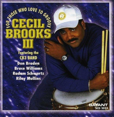 Brooks Iii Cecil For Those Who Love To Groove Usa Import Cd