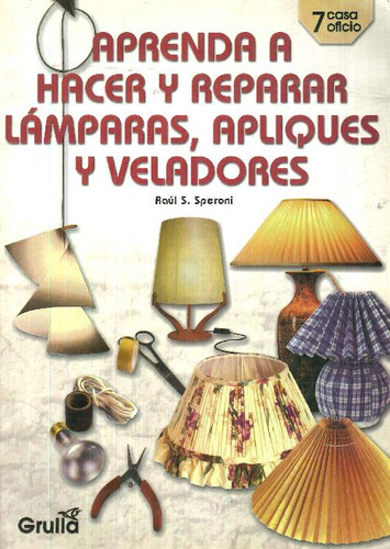 Libro Aprenda A Hacer Y Reparar Lámparas, Apliques Y Velador