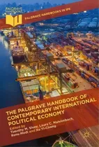 Comprar The Palgrave Handbook Of Contemporary International Political Economy, De Timothy M. Shaw. Editorial Palgrave Macmillan, Tapa Dura En Inglés