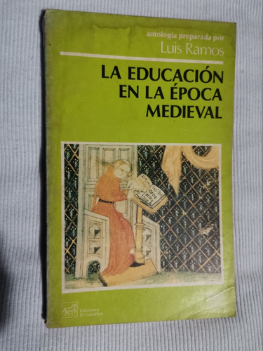 Libro La Educación En La Época Medieval, Luis Ramos.