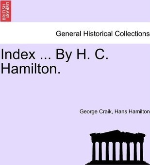 Index ... By H. C. Hamilton. - George Craik